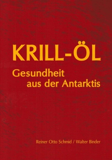 Buch "Krill-Öl - Gesundheit aus der Antarktis" von Reiner Otto Schmid und Walter Binder