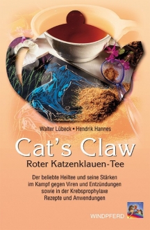 Buch "Cat`s Claw - Roter Katzenklauen Tee".  Der beliebte Heiltee und seine Stärken im Kampf gegen Viren und Entzündungen sowie in der Krebsprophylaxe. Rezepte und Anwendungen von Walter Lübeck, Hendrik Hannes.