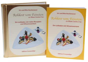 Buch "Rohkost vom Feinsten" von Urs und Rita Hochstrasser - Ein Leitfaden mit vielen Rezepten und Wissenswertem