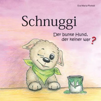 Kinderbuch "Schnuggi" - Der bunte Hund der keiner war von Eva Maria Plottek